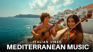 Italian Vibes & Mediterranean Music - 1H+ Relaxing Chill Music