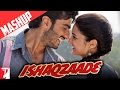 Mashup - Ishaqzaade - Arjun Kapoor | Parineeti Chopra