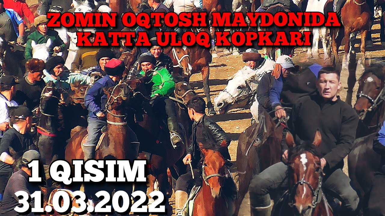 31.03.2022 ZOMIN OQTOSH MAYDONIDA KATTA ULOQ KOPKARI 1 QISIM.