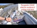 Torqeedo 1103C electric outboard unbox & test