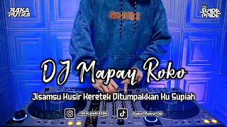 DJ MAPAY ROKO | BOOTLEG REMIX 2023 TERBARU