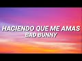 BAD BUNNY - HACIENDO QUE ME AMAS (Letra/Lyrics)