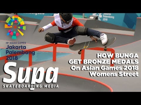 How Bunga Wins Bronze Medals - ASIAN GAMES 2018 - Women Park & Street