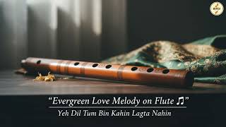 Yeh Dil Tum Bin Kahin Lagta Nahin  Flute Cover  Old Hindi Romantic Melody