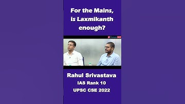 For the Mains, is Laxmikanth enough | Rahul Srivastava | Rank 10 | UPSC CSE 2022 | #shorts