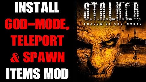 Stalker Shadow Of Chernobyl PC: How To Get God-Mode, Teleport Fast-Travel & Spawn Any Item, ZRP Mod