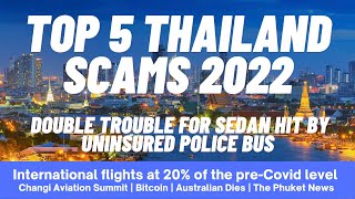 EP 199- TOP 5 THAILAND SCAMS 2022, Police Bus Accident, Bitcoin, Changi Aviation Summit, Phuket News