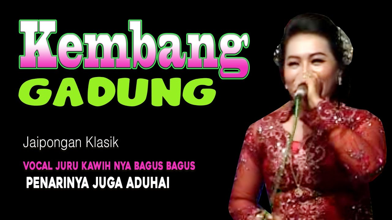 JAIPONGAN KLASIK - KIDUNG WARISAN KARUHUN - KEMBANG GADUNG LAGU BUHUN