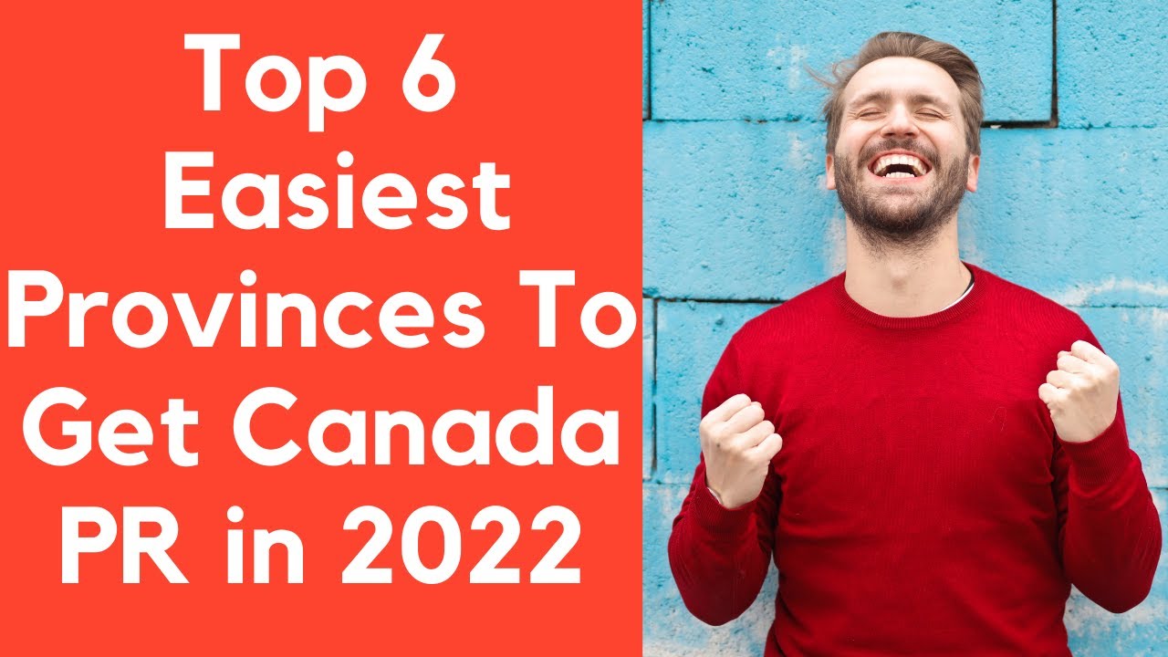 Top Six Easiest Provinces To Get Canada PR in 2022 || Best Provinces To ...