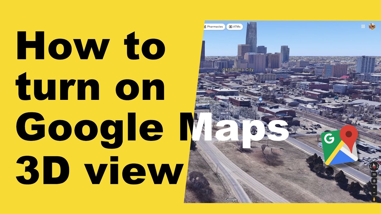 How do I turn on 3D on Google Maps?