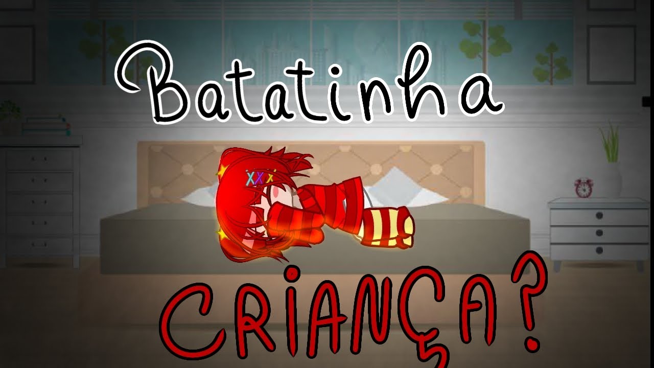 Batatinha criança?❤️🥔😱(aconteceu algo?) 1/?