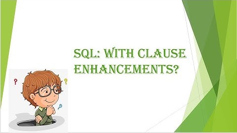 SQL: With Clause Enhancements
