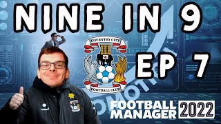 FM22 | Coventry City | Nine In 9 - Ep 7 -  The Hangover Cure | Football Manager 2022