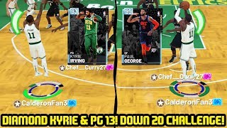 DIAMOND KYRIE IRVING & PAUL GEORGE! DOWN 20 CHALLENGE! NBA 2K19 MYTEAM GAMEPLAY