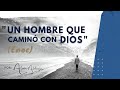 "Un Hombre Que Caminó Con Dios" (Enoc) - Alan Alducin