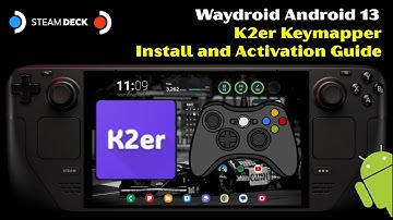 K2er Quick and Easy Way to Activate on SteamOS Waydroid Android 13 - Steam Deck OLED Steam Deck LCD