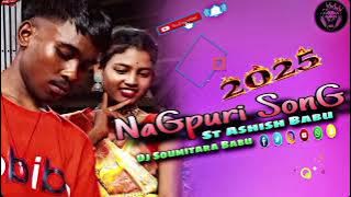 #New Nagpuri Song/ #St Ashish Babu/#Dj Soumitara Babu /2025#2026/#New Mp3 Song