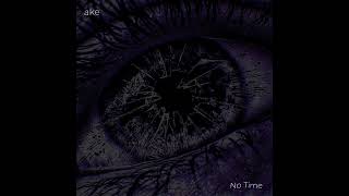 Ake - No Time