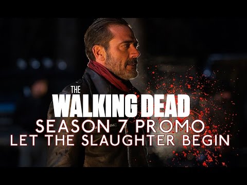 The Walking Dead Season 7 Promo: "Let The Slaughter Begin"