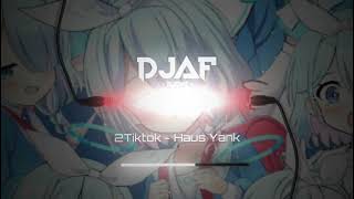 Video thumbnail of "DJ HAUS YANK ENAKKEUN VIRAL TIKTOK!!!🔥"