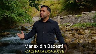 Manex Din Bacesti - Caci fara dragoste