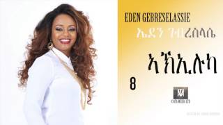 Ethiopia Eden Gebreselassie  Akieluka  New Tigirigna  2017