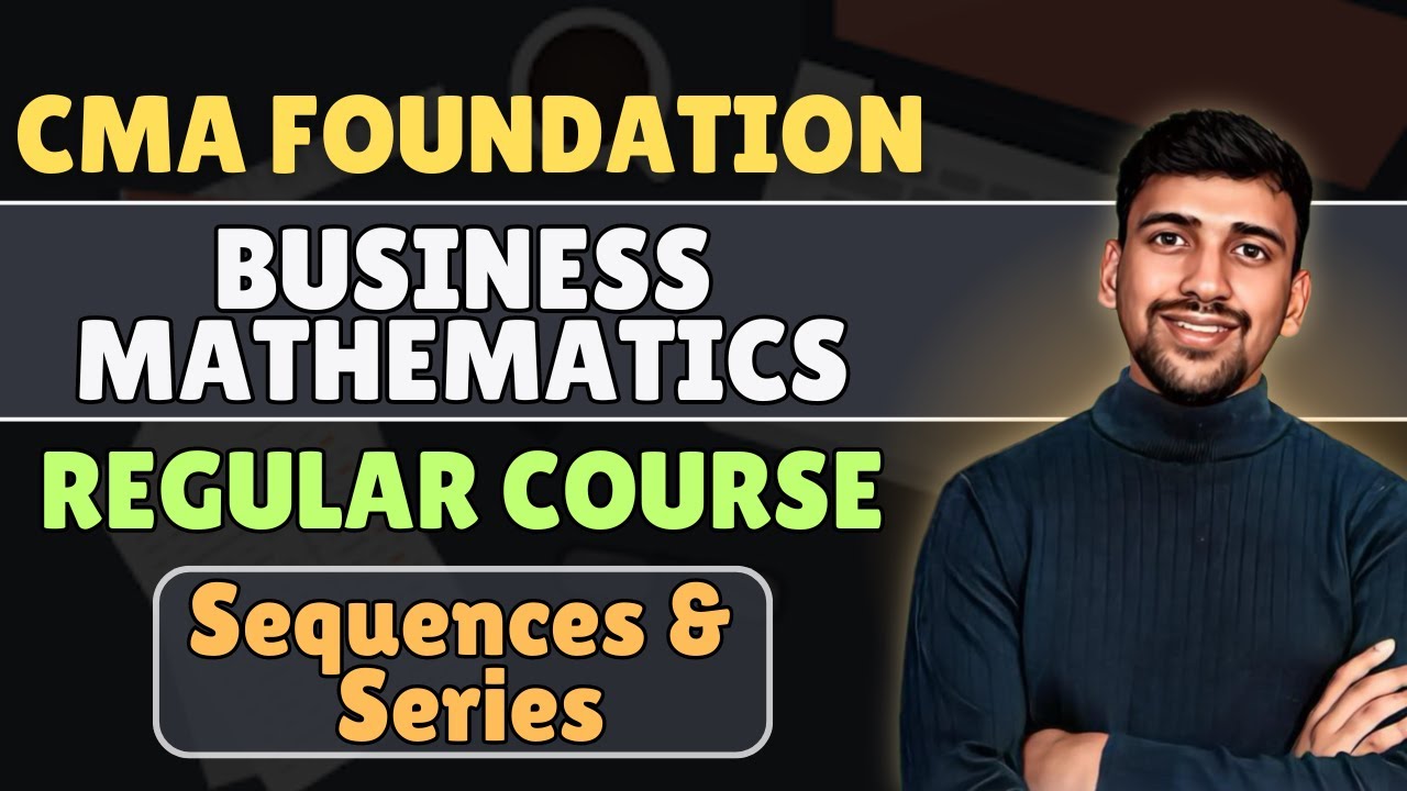 Cma Math Excersize L28. CMA Foundation Mathematics | Sequences and series - YouTube