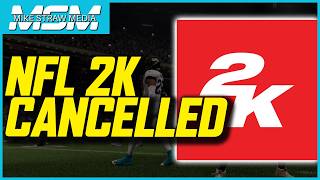 BREAKING NEWS: The New NFL 2K Game Has Been Cancelled