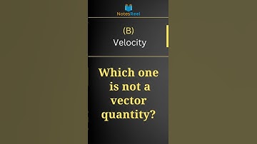 Which one is not a vector quantity?