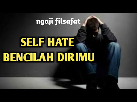 Video: Mengapa saya membenci diri saya sendiri?