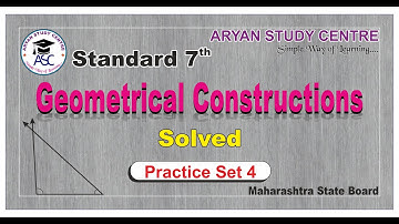 Class 7th Maths Lesson no 1 Practice Set 4 lesson 1 Geometrical constructions (MSB)