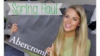 Abercrombie & Hollister: Spring Clothing Haul