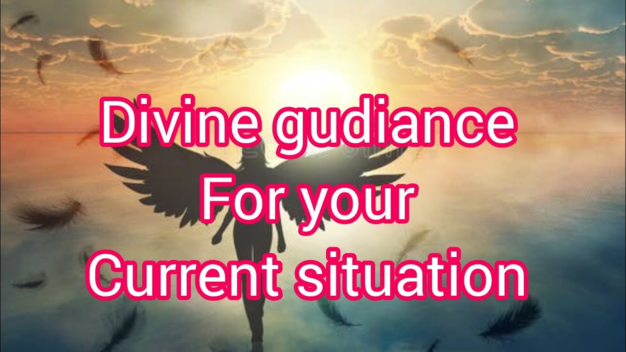 നിങ്ങളുടെ ഇപ്പോഴത്തെ അവസ്ഥയിൽ നിങ്ങൾ വിശ്വസിക്കുന്ന ദൈവംനിങ്ങൾക്ക് തരാൻ ആഗ്രഹിക്കുന്നഗൈഡൻസ് എന്താണ് 