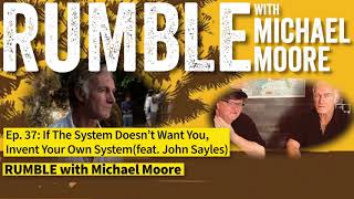 Celebrity Ep. 37: If The System Doesn’t Want You, Invent Your Own System (feat. John Sayles) Net Worth
