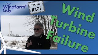 #107 Windfarm Guy® - Turbine Failures - Feb 25, 2023