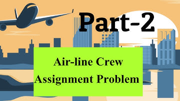 Air-line Crew Assignment Problem -2