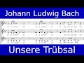 Johann Ludwig Bach - Unsere Trübsal
