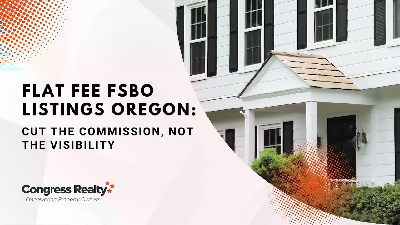 Flat Fee FSBO Listings Oregon: Cut the Commission, Not the Visibility