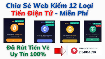 Chia Sẻ Web Đào Bitcoin,Ethereum,USDT... Và 12 Loại Top Coin Uy Tín | Kiếm Tiền Online Crypto