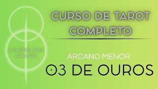 CURSO DE TAROT COMPLETO ARCANO MENOR - 03 DE OUROS