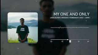 🌴REGGAE ACARA 2022 || MY ONE AND ONLY [ DMP ]🌴