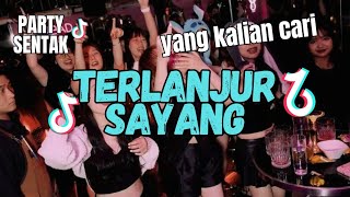 DJ TERLANJUR SAYANG🌴PARTYSENTAK _REMIX BY DJ ALDI