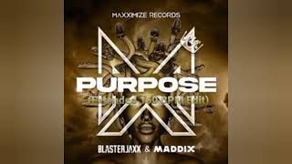 Blasterjaxx & Maddix - Purpose 150 BPM Edit (Extended Mix)