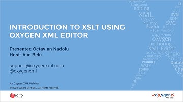 Webinar: Introduction to XSLT using Oxygen XML Editor