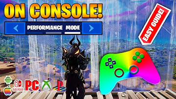 How To Get PERFORMANCE MODE ON CONSOLE On Fortnite Chapter 3! (PS4/XBOX/PS5/SWITCH/PC)