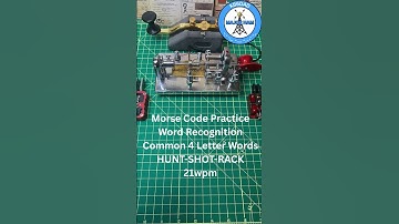 Morse Code Practice Word Recognition HUNT-SHOT-RACK 21wpm