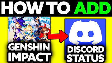 How To Add Genshin Impact to Discord Status Mobile? (2025)