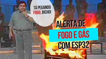 SISTEMA DE ALERTA DE FOGO OU GÁS COM ESP32