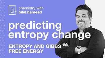 Predicting Entropy Change | Entropy & Gibbs Free Energy | A level Chemistry 9701