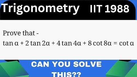 Trigonometry Masterpiece : tanalpha+2tan2alpha +4tan4alpha+8cot8alpha = cotalpha|JEE,11th,12th,CBSE